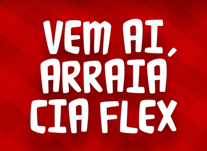 Prepare sua roupa xadrez e venha para o Arraia da Cia Flex!